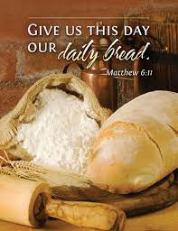 The Lord’s Prayer, Jesus’s teaching on Prayer – 4 “Our Daily Bread ...